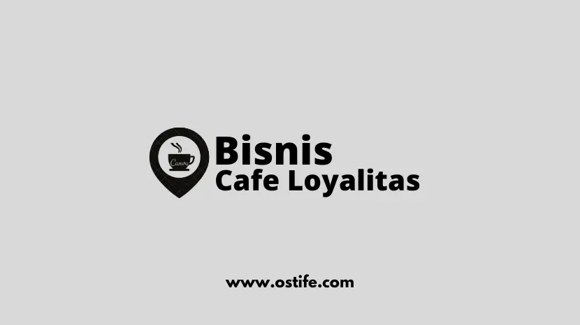 Tips Meningkatkan Loyalitas Pelanggan Untuk Bisnis Cafe
