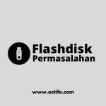 Flashdisk Tidak Terbaca? Begini Cara Mengatasinya