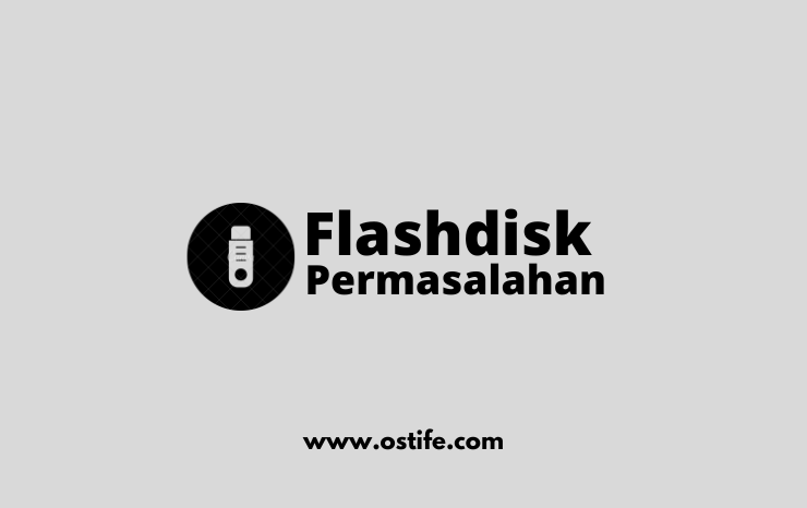 Flashdisk Tidak Terbaca? Begini Cara Mengatasinya
