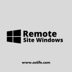 Pengertian Remote Site Windows Dan Manfaatnya Dalam Bisnis