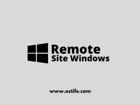 Pengertian Remote Site Windows Dan Manfaatnya Dalam Bisnis