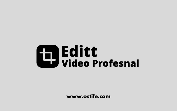 5 Rekomendasi Aplikasi Edit Video Terbaik untuk Hasil Profesional